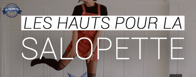 Différents Hauts à Porter avec la Salopette